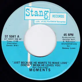 The Moments - Just Because He Wants To Make Love (Doesn't Mean He Loves You)