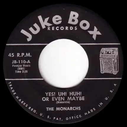 The Monarchs - Yes! Uh! Huh! Or Even Maybe / Nothin'
