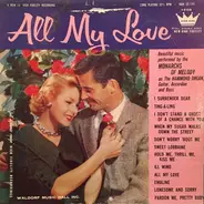 The Monarchs Of Melody - All My Love