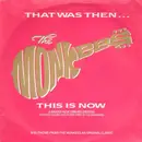 7inch Vinyl Single - The Monkees - That Was Then, This Is Now