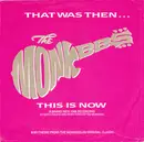 7inch Vinyl Single - The Monkees - That Was Then, This Is Now