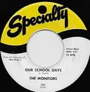 7inch Vinyl Single - The Monitors - Our School Days / I've Got A Dream
