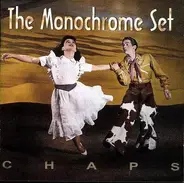 The Monochrome Set - Chaps