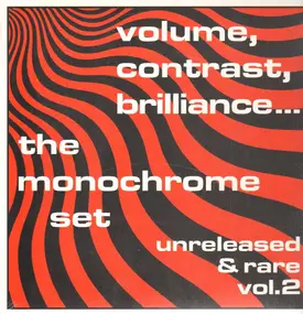 The Monochrome Set - Volume, Contrast, Brilliance... (Unreleased & Rare Vol.2)