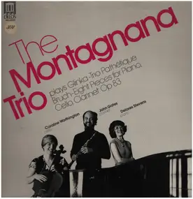 The Montagnana Trio - Glinka-Trio Pathetique, Bruch-Eight Pieces for Piano, Cello, Clarinet op.83