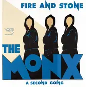 The Monx - Fire And Stone / A Second Going