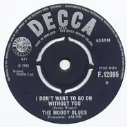 The Moody Blues - I Don't Want To Go On Without You