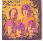 7inch Vinyl Single - The Moody Blues - Melancholy Man / How Is It (We Are Here)