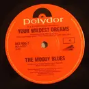 7inch Vinyl Single - The Moody Blues - Your Wildest Dreams