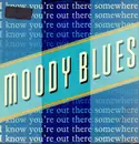 12inch Vinyl Single - The Moody Blues - I Know You're Out There Somewhere