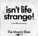 7inch Vinyl Single - The Moody Blues - Isn't Life Strange