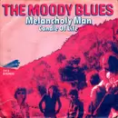 7inch Vinyl Single - The Moody Blues - Melancholy Man / Candle Of Life