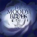 CD - The Moody Blues - Say It With Love