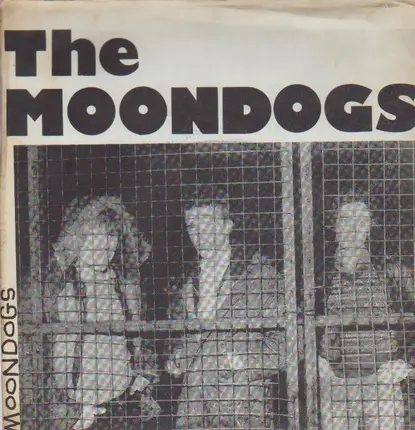 The Moondogs - She's Nineteen And Ya Don't Do Ya