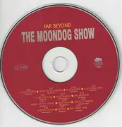 CD - The Moondog Show - Far Beyond