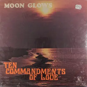 The Moon Glows - Ten Commandments Of Love
