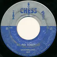 The Moonglows - We Go Together / Chickie Um Bah