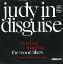 7inch Vinyl Single - The Moonrakers - Judy In Disguise / Bend Me Shape Me - Mono