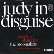 The Moonrakers - Judy In Disguise / Bend Me Shape Me