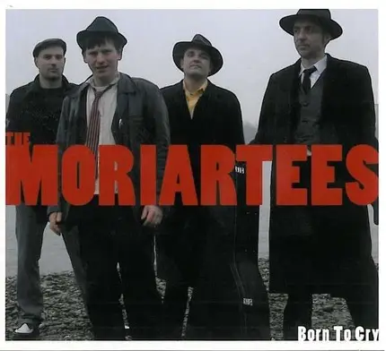 The MORIARTEES - Born to Cry