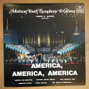The Mormon Youth Symphony And Chorus - America, America, America