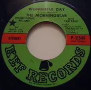 The Morningstar - Wonderful Day / Out There Somewhere (Someone Waits For Me)