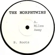 The Morphtwins - Miles Away / Roots