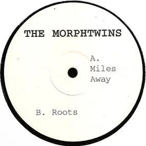 The Morphtwins - Miles Away / Roots