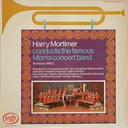 The Morris Motors Band - Harry Mortimer - Harry Mortimer Conducts The Famous Morris Concert Band (Formerly BMC)