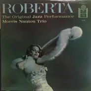 The Morris Nanton Trio - Roberta -- The Original Jazz Performance