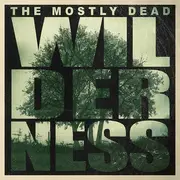 CD - The Mostly Dead - Wilderness