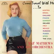 The Mat Mathews Orchestra - Come Travel With Me...To, Austria, Brazil, England, France, Germany, Ireland, Italy Mexico, Rumania
