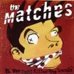 The Matches - E. Von Dahl Killed the Locals