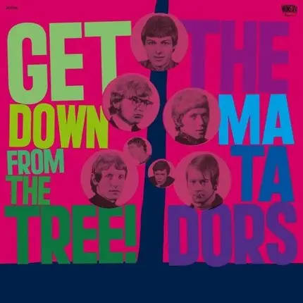 The MATADORS - Get Down From Our Tree!