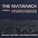 12'' - The Matriarch - Frequence