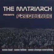 The Matriarch - Frequence