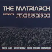 The Matriarch - Frequence