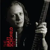 The Matt Schofield Trio - Ear to the Ground