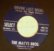 The Matys Bros. - Drunk Last Night (Drunk The Night Before) / Ain't That New York City Somethin'?