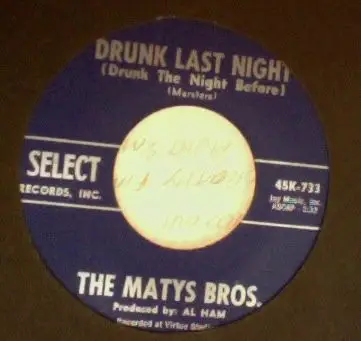 The Matys Bros. - Drunk Last Night (Drunk The Night Before) / Ain't That New York City Somethin'?