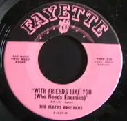 The Matys Bros. - Jashu Found 'The Keeshka' / With Friends Like You (Who Needs Enemies)