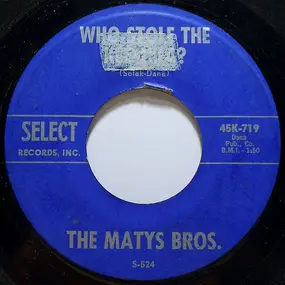 The Matys Bros. - Who Stole The Keeshka?