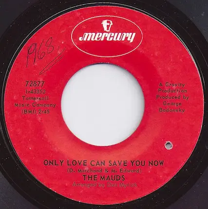 The Mauds - Only Love Can Save You Now / Sergeant Sunshine