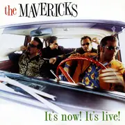 CD - The Mavericks - It's Now! It's Live!