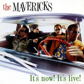 The Mavericks - It's Now! It's Live!