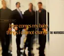 CD Single - The Mavericks - Here Comes My Baby / Things I Cannot Change