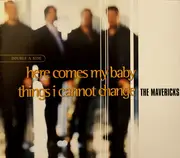 CD Single - The Mavericks - Here Comes My Baby / Things I Cannot Change