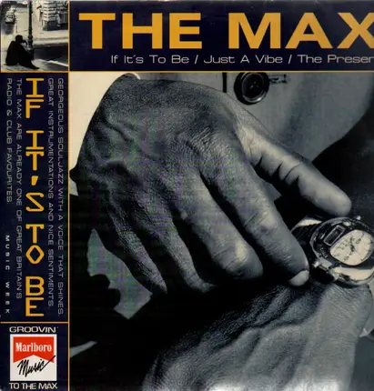 The Max - If It's To Be / Just A Vibe / The Present