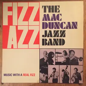 The Mac Duncan Jazz Band - Fizz Azz