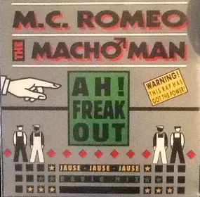 The Macho Man Mc Romeo - Ah! Freak Out